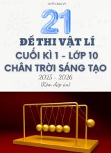 Tuyển tập 21 Đề thi cuối kì 1 năm học 2025-2026 môn Vật lí 10 CTST (Kèm đáp án)